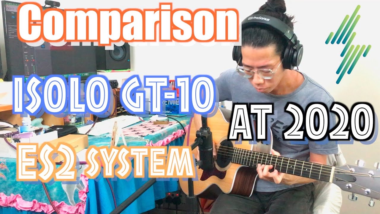| Sound Comparison | CLOUDVOCAL ISOLO GT-10 | Audio Technica 2020 | Taylor ES2 system | Sound test |