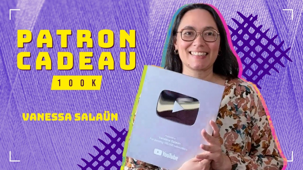 Cadeau des 100k abonnés : 1 PATRON GRATUIT !