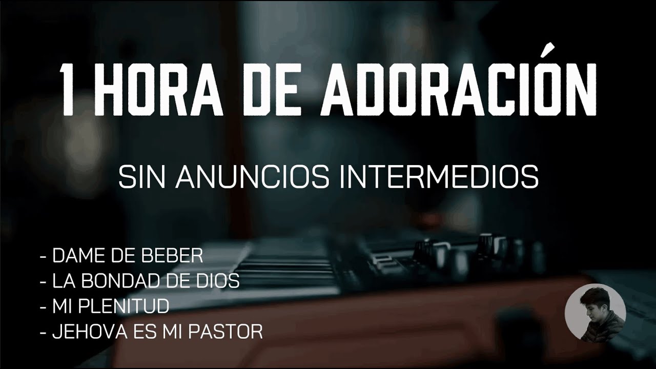 TOP - LAS MEJORES ALABANZAS - SIN ANUNCIOS INTERMEDIOS** - MIX ADORACIÓN