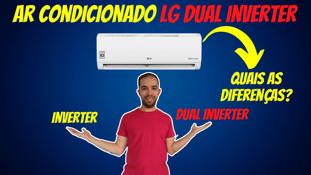 Ar Condicionado DUAL INVERTER LG: Inverter ou tradicional?
