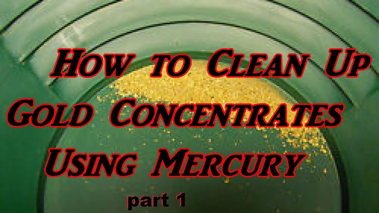 How to clean gold concentrates using mercury Part 1