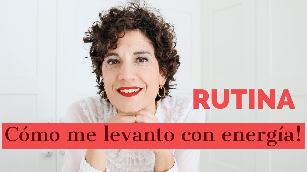 Mi rutina de ma&ntilde;ana para empezar con energ&iacute;a