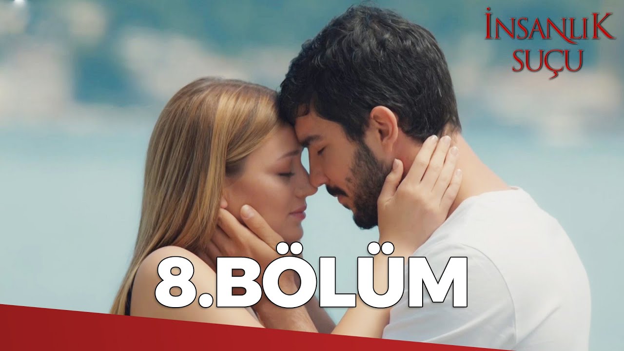 İnsanlık Suçu 8. Bölüm - FULL BÖLÜM (FİNAL)