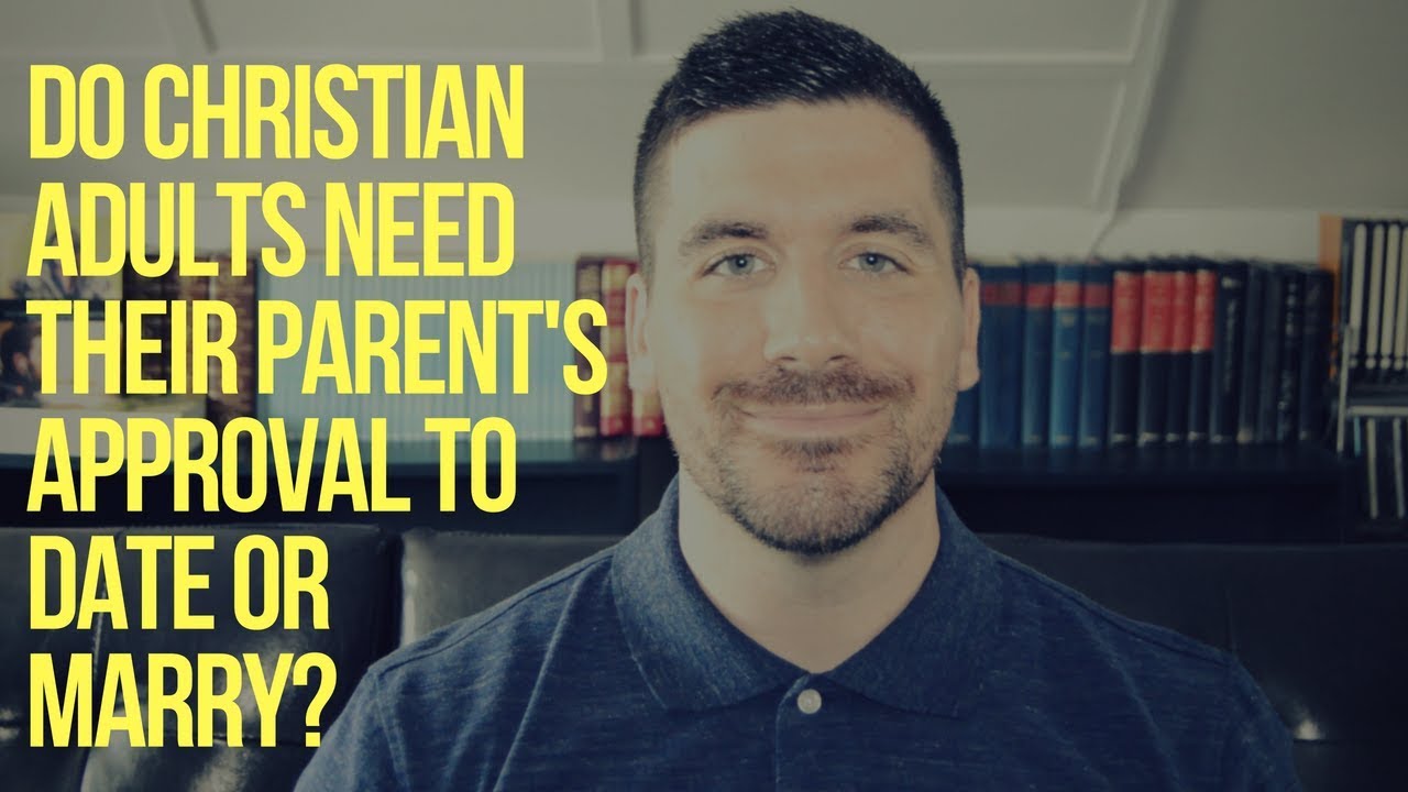 How to Honor Your Parents in Christian Dating: Do You Need Your Parent's Permission for Marriage?
