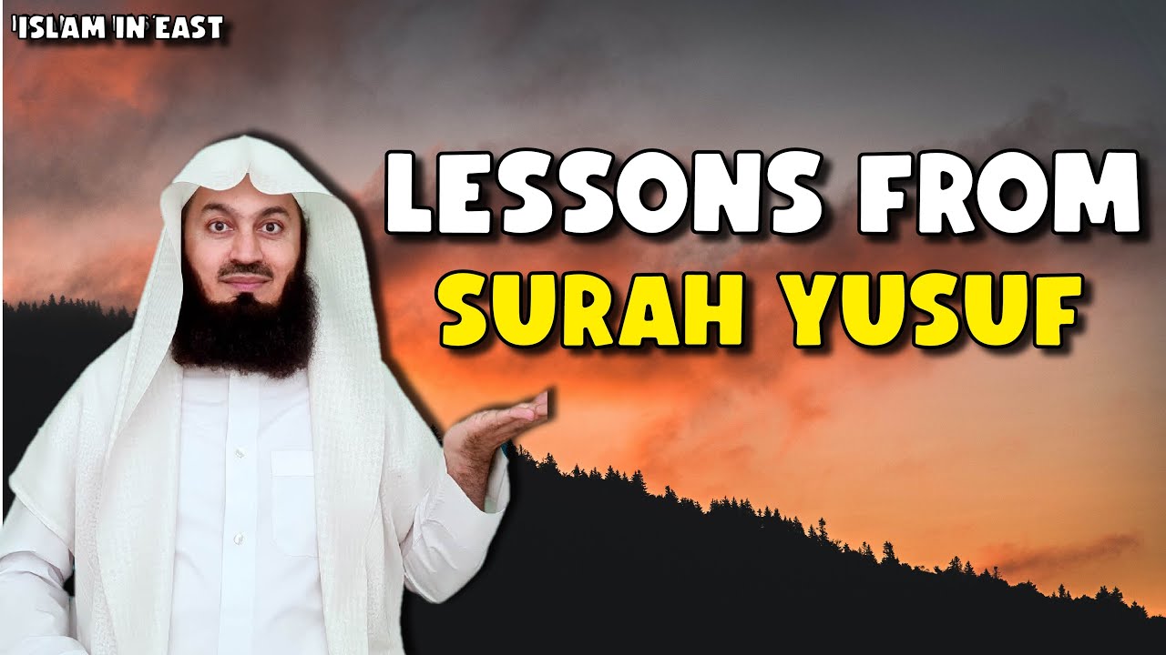 Lessons From Surah Yusuf | Story of Prophet Yusuf (1/2) | Mufti Menk
