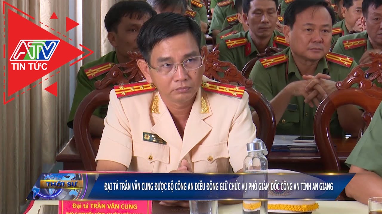 Đại tá Trần Văn Cung được Bộ Công an điều động giữ chức vụ Phó Giám đốc Công an tỉnh An Giang
