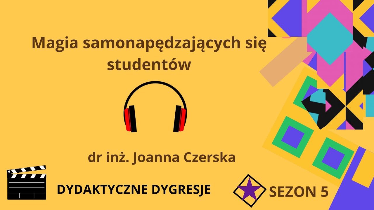 dr inż. Joanna Czerska, Magia samonapędzających się studentów