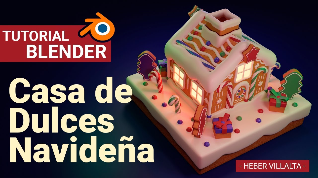 Tutorial Casa de Dulces Navideña en Blender- Heber Villalta