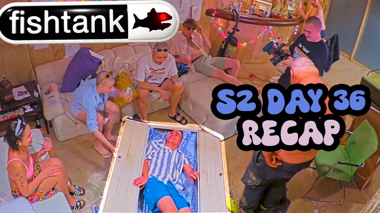Fishtank Season 2 Day 36 Recap