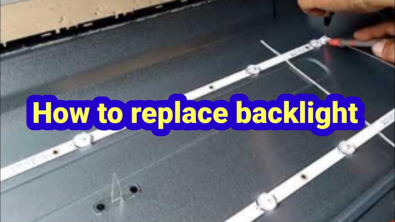 Skyworth led tv no backlight 40inch..how to replace backlight..