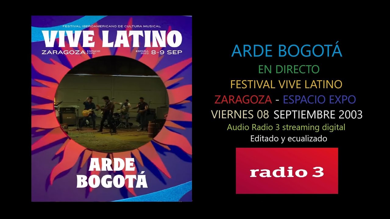 Arde Bogota En Directo Festival Vive Latino Zaragoza Viernes 08 Septiembre 2023 Audio digital RNE3