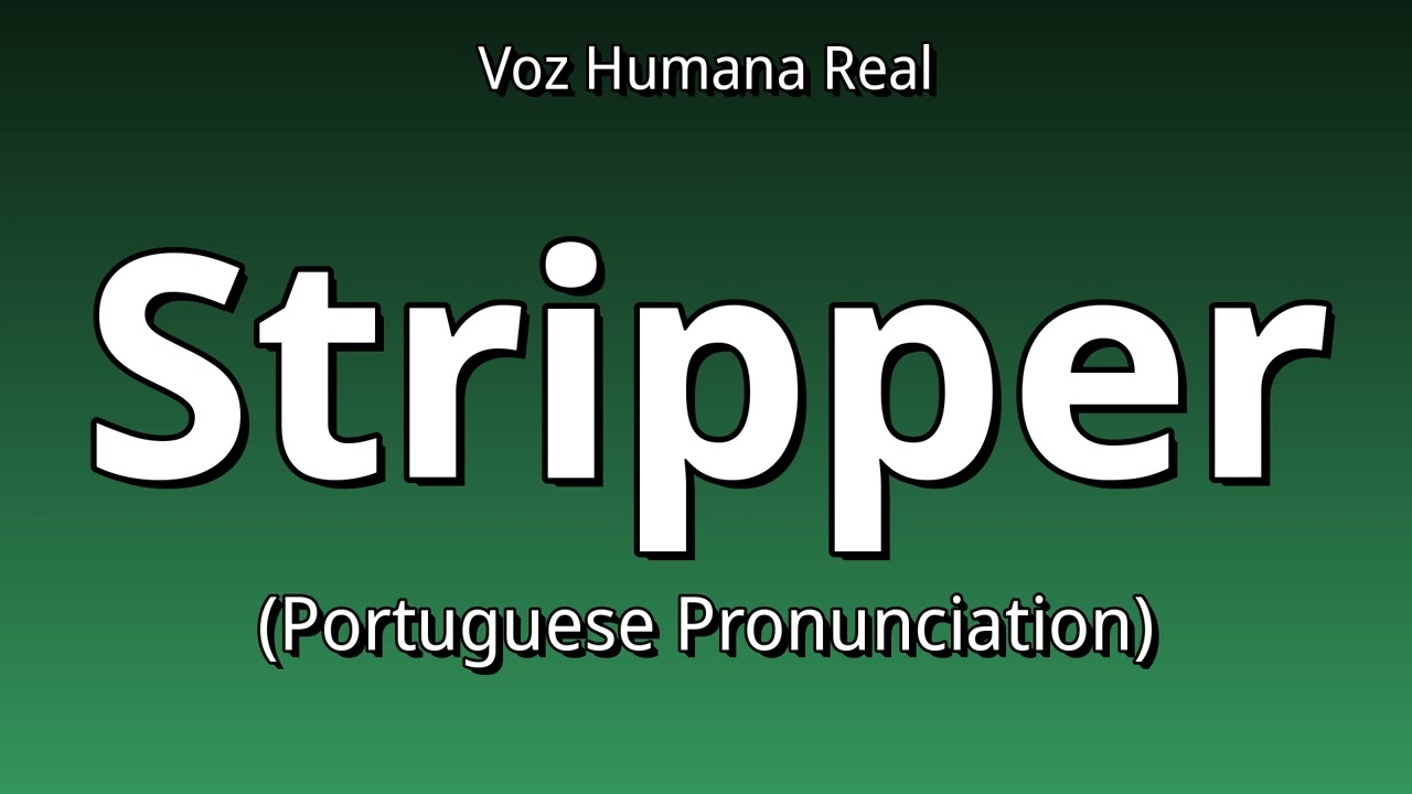 👉 How To Say: Stripper - Portuguese Pronunciation