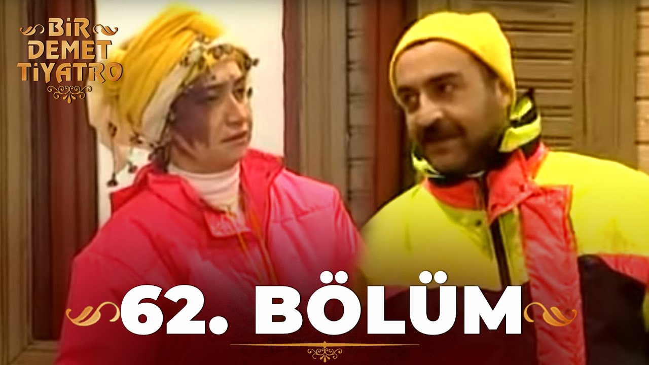 Bir Demet Tiyatro 62.Bölüm (Full)