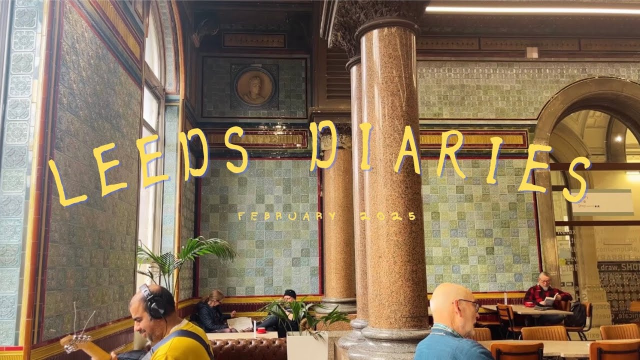 Leeds, Once Again | A Diary After Two Years 💌