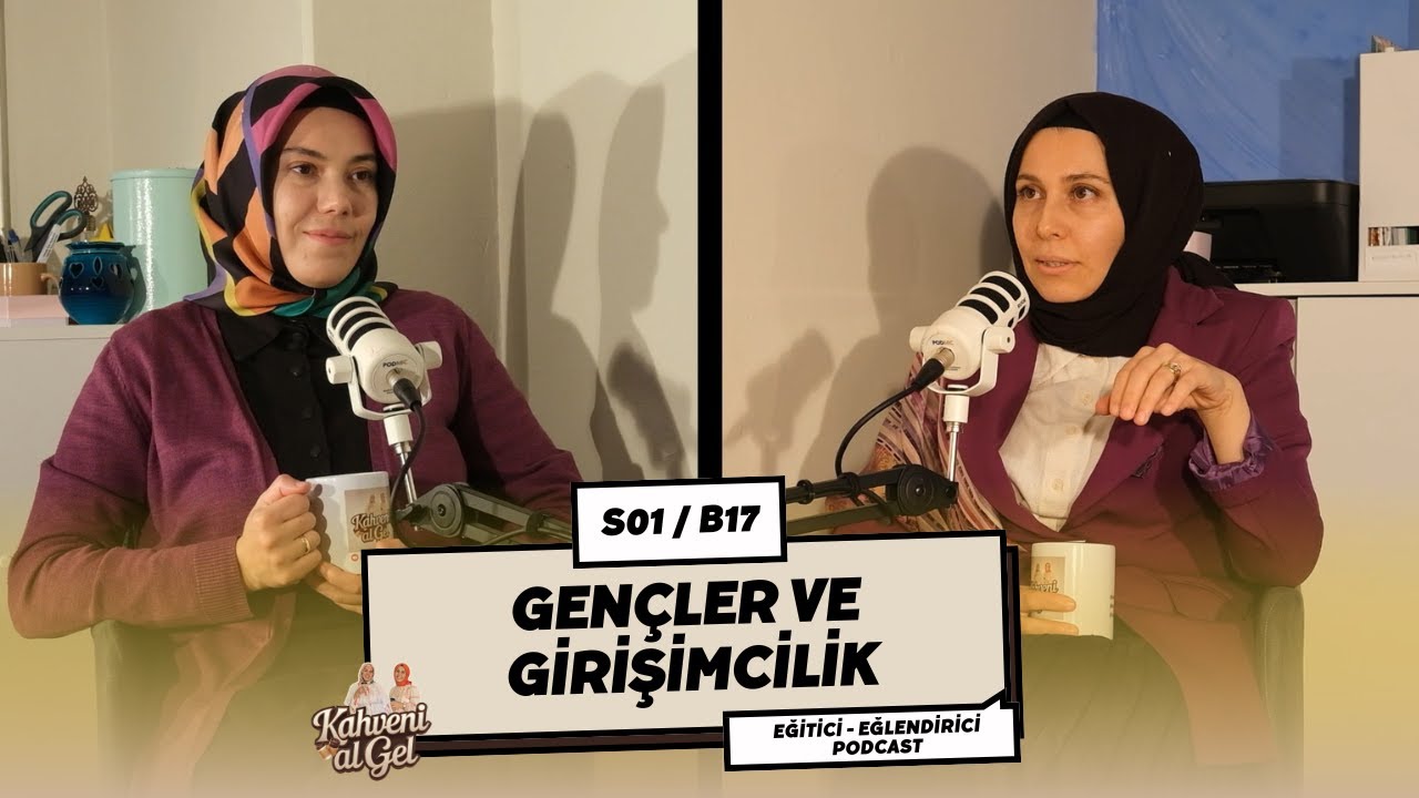 Kahveni Al Gel - Gençler ve Girişimcilik S01 B17