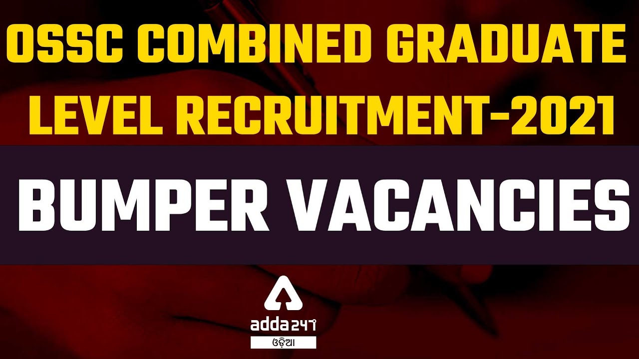 OSSC Combined Recruitment 2021 | Graduate Level Notification Out