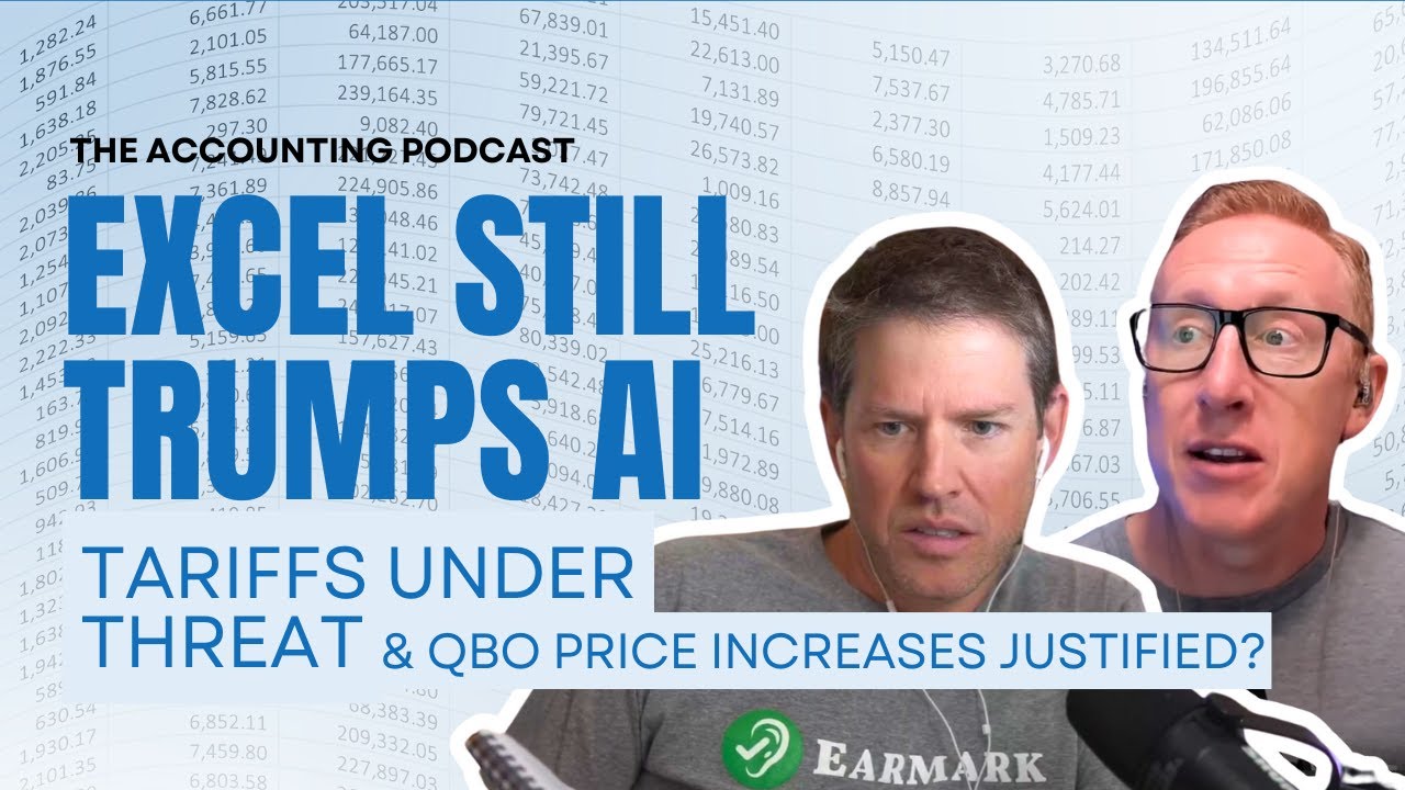 438. Excel Still Trumps AI, Tariffs Under Threat, QBO Price Increases Justified?