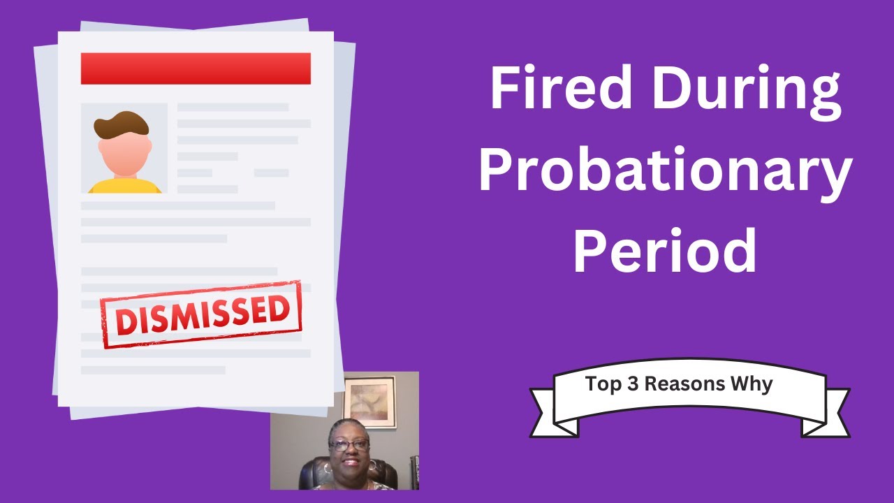 Three Reasons Why Employees Get Fired During Their Probationary Period