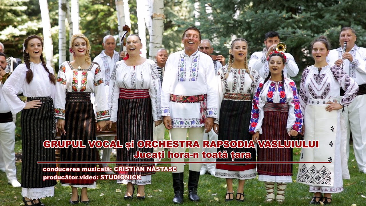 Grupul Vocal si Orchestra Rapsodia Vasluiului -  Jucati Hora-n toata tara