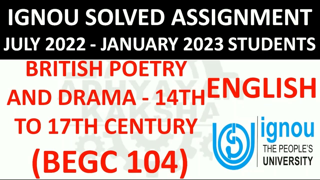 BEGC 104 - BRITISH POETRY AND DRAMA - 14TH TO 17TH CENTURY - IGNOU SOLVED ASSIGNMENT 2022-2023