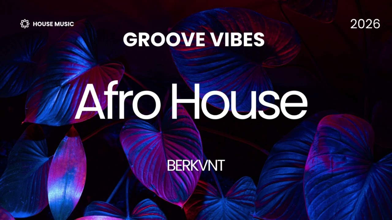 Afro house Set 2026 Groove Vibes EP 4 Drake, Travis scott, Michael Jackson & More | BERKVNT