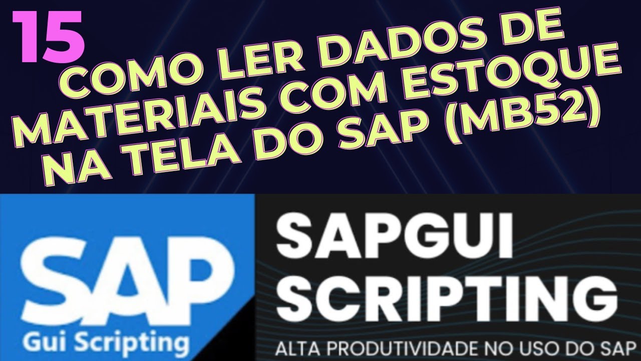 Tutorial 15 - Como ler dados de Materiais com Estoque no SAP (MB52) para o Excel - SapGui Scripting