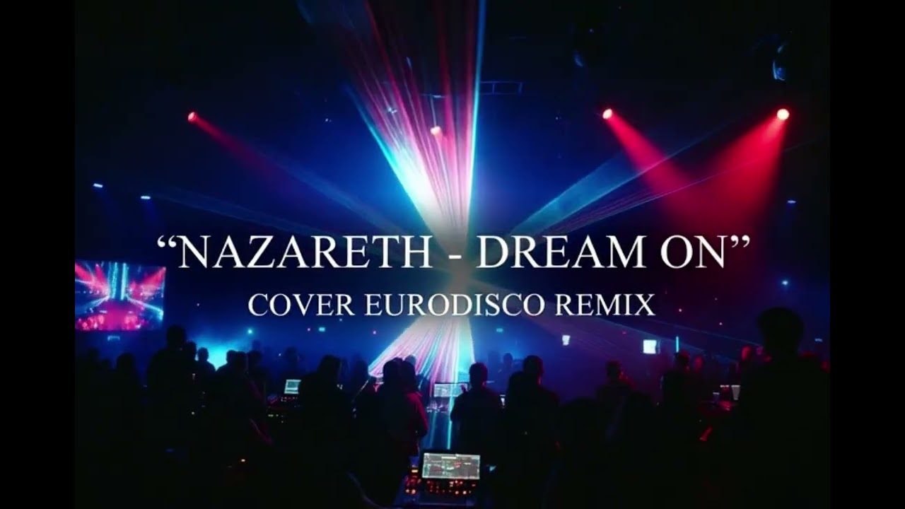 NAZARETH-DREAM ON (COVER EURODISCO REMIX)