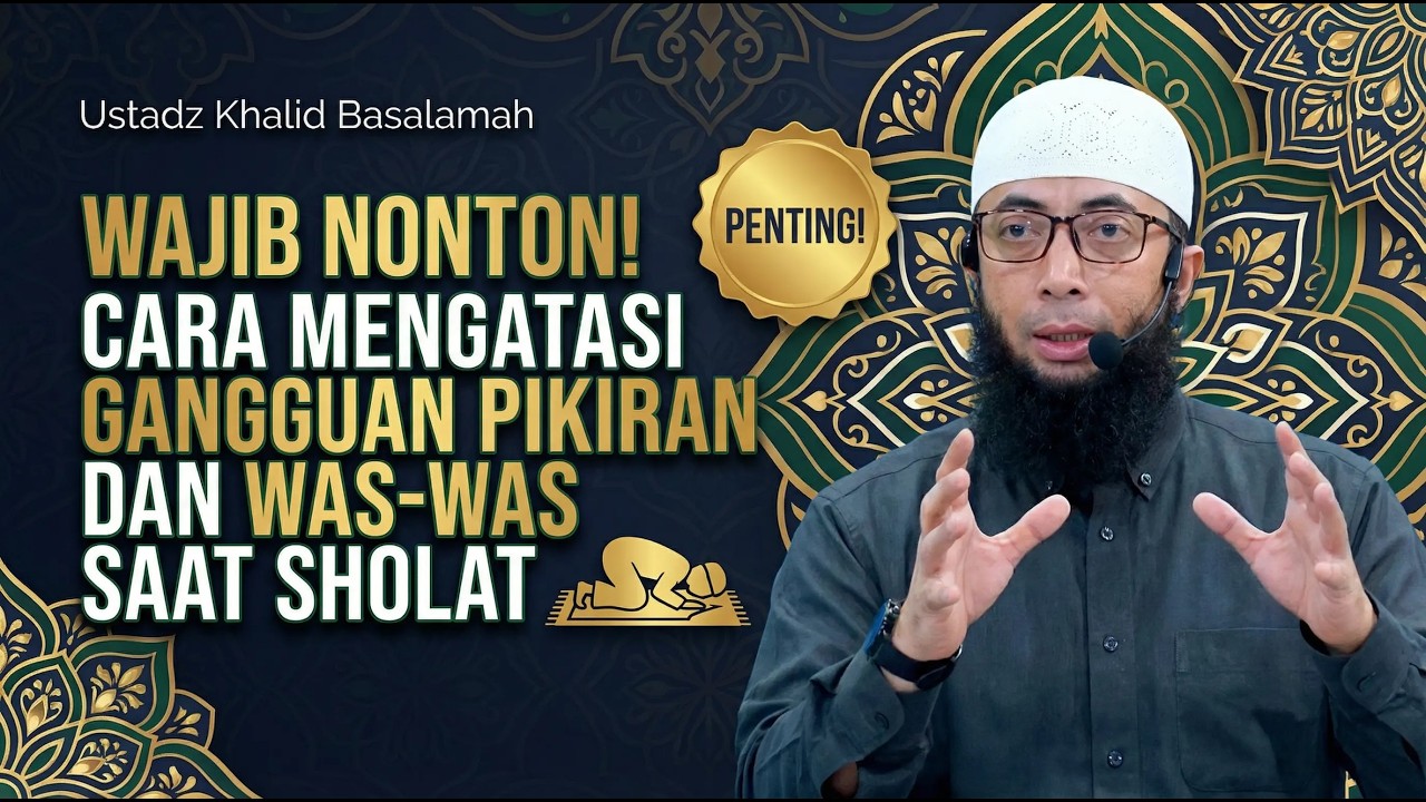 RAHASIA SHOLAT KHUSYUK: Cara Menghadapi Gangguan Syaitan - Ustadz Khalid Basalamah #manhajsalaf