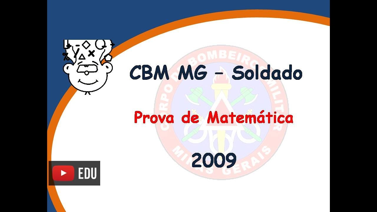 Corpo Bombeiros MG - Prova Matemática - CFSd BMMG 2009 - Soldados