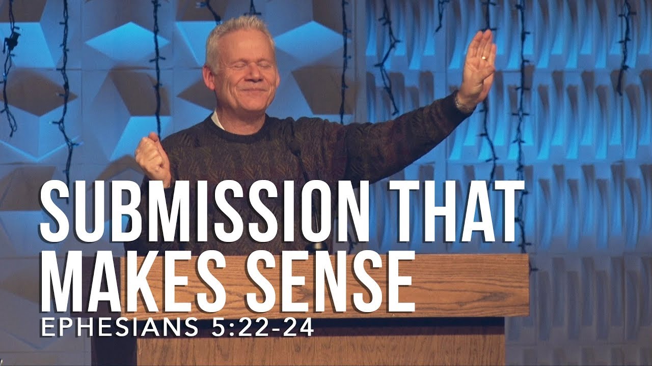 Ephesians 5:22-24, Submission That Makes Sense