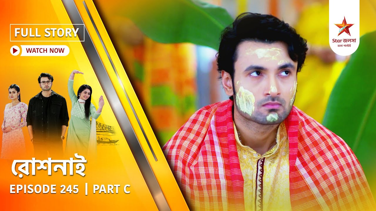Full Story | Roshnai | Episode 245 | Part C