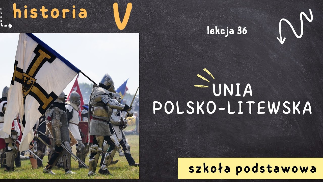 Historia klasa 5 [Lekcja 36 - Unia polsko-litewska]