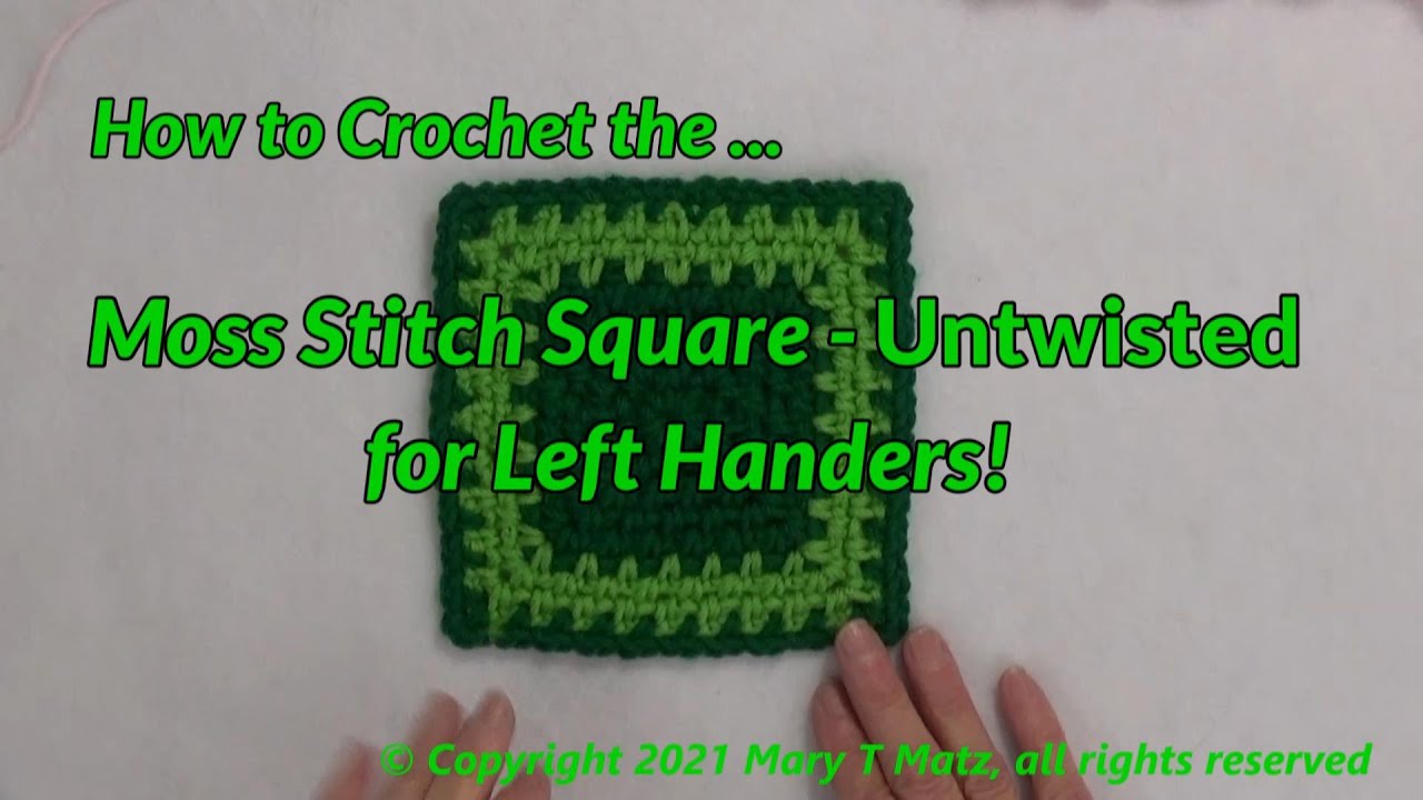 How to Crochet the Moss Stitch Square Untwisted for Left Handers