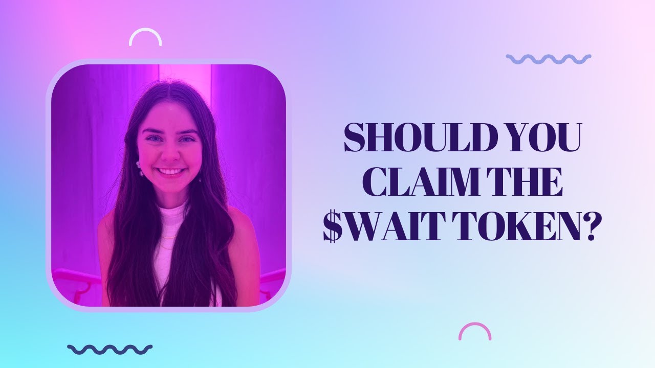 CLAIM YOUR $WAIT TOKEN TODAY!!