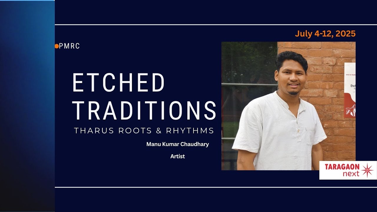 ।। ETCHED TRADITIONS: THARU ROOTS AND RHYTHMS।। by Manu Kumar Chaudhary