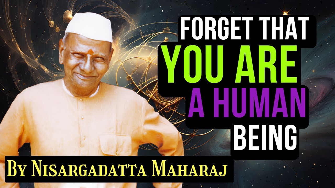 Forget That You Are A Human Being | See GOD in Every Living Being | Sri Nisargadatta Maharaj