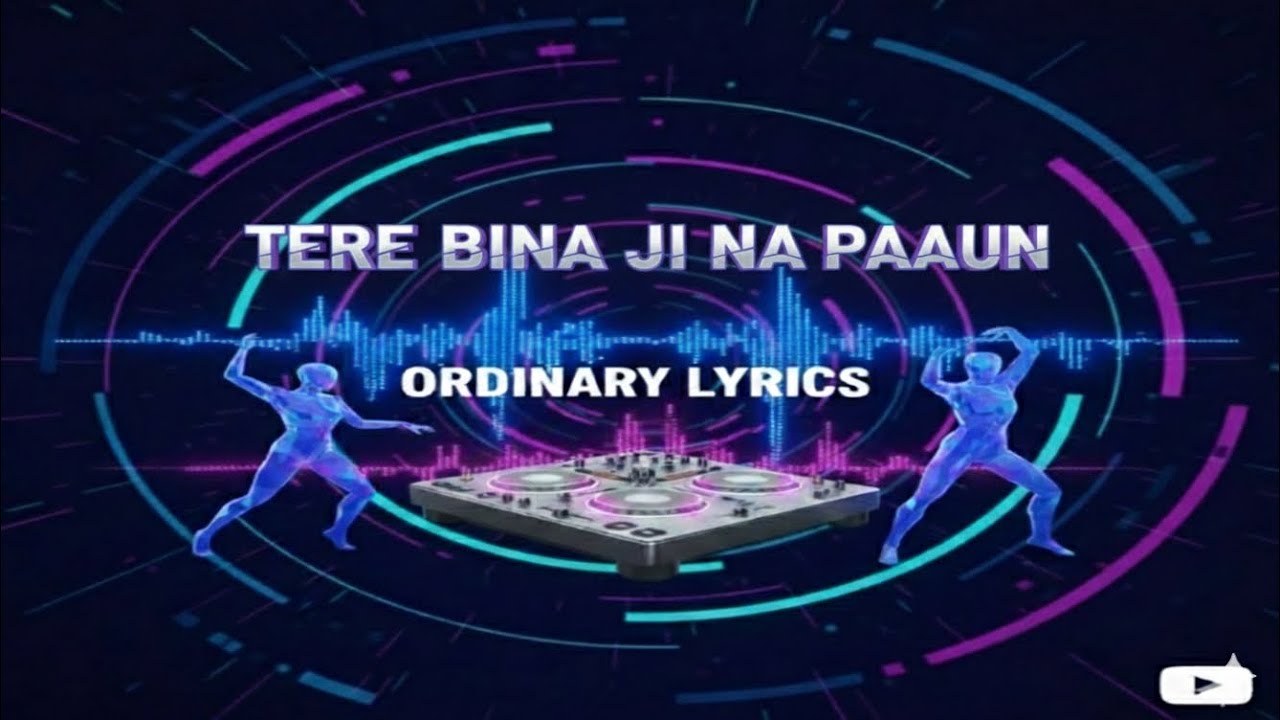 TERE BINA JI NA PAAUN Ordinary Lyrics |  New Romantic Song | Bollywood Love Hits Jukebox