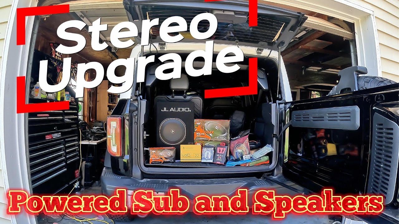 Bronco Stereo Upgrade...New speakers and a powered sub