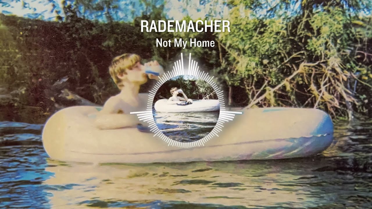 Rademacher — Not My Home — Lyric Video