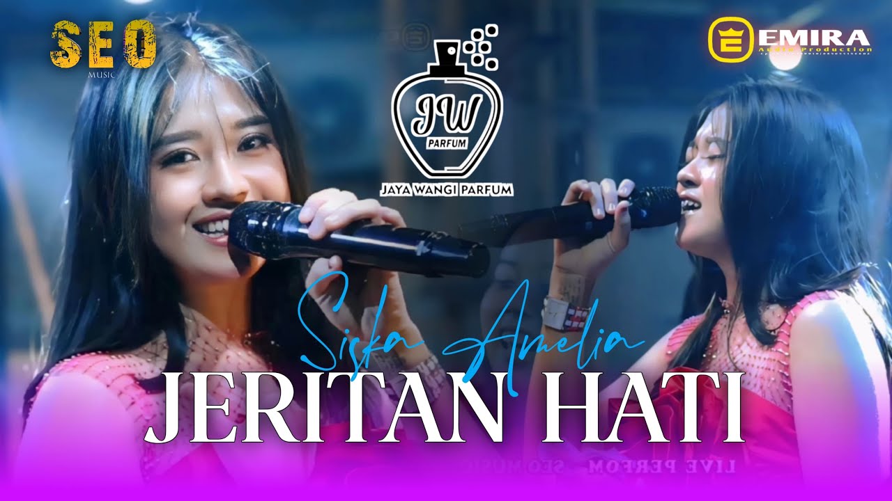 JERITAN HATI - SISKA AMELIA [ SEO MUSIC LIVE PT JAYAWANGI PARFUME ] EMIRA PRO AUDIO