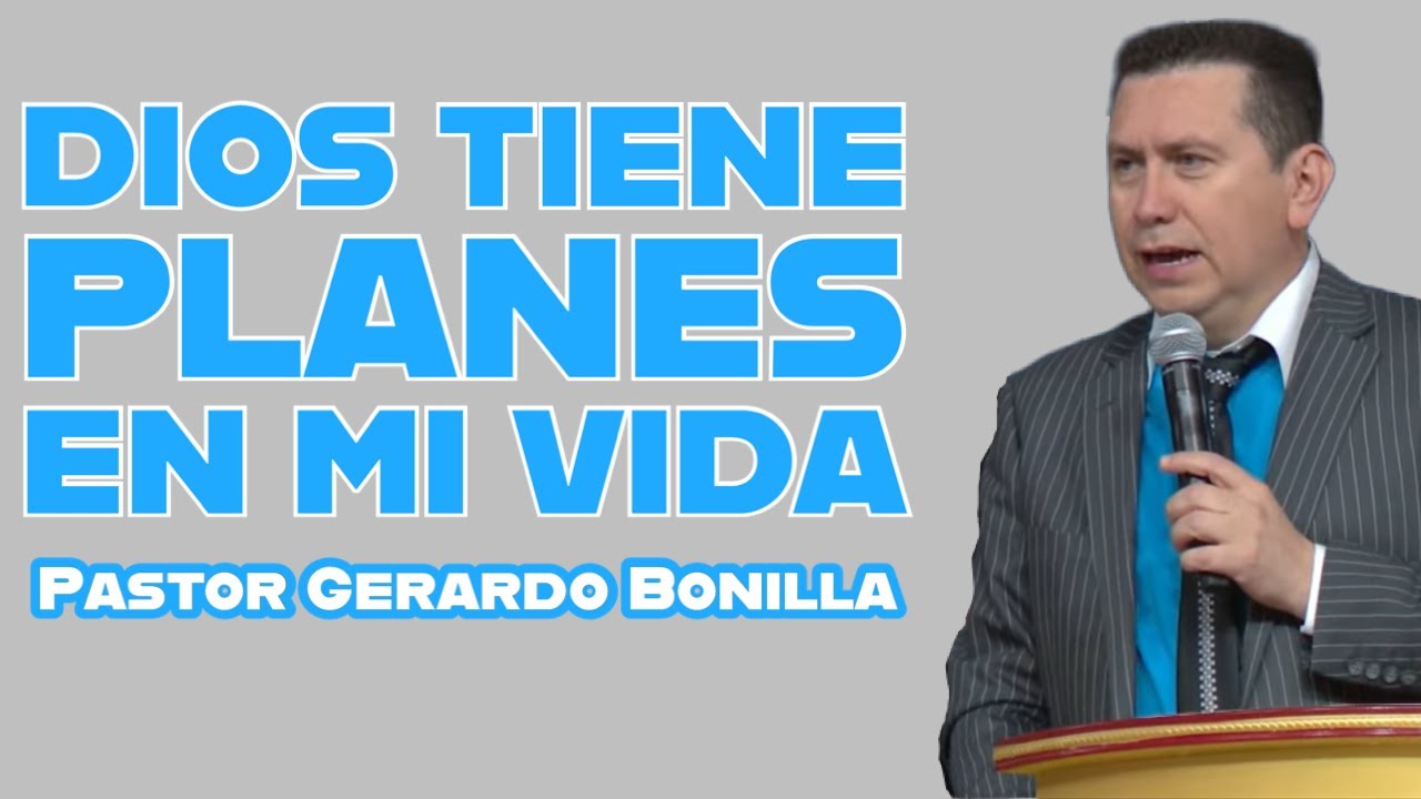Estoy en Los Planes de Dios- Pastor Gerardo Bonilla - 10.19.24