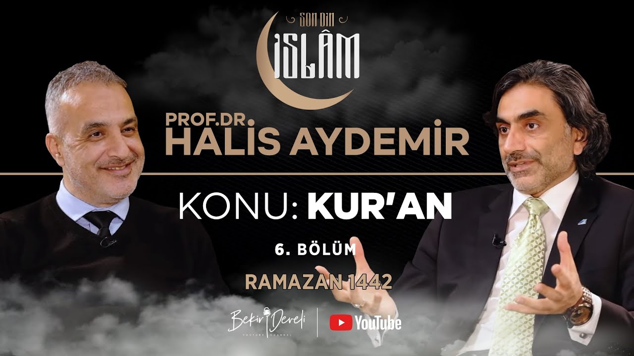 Son Din İslam | Prof.Dr. Halis Aydemir | Konu: Kur'an - 4