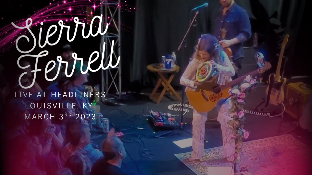 Sierra Ferrell Full Show! Live at Headliners Louisville, Ky March 3rd 2023