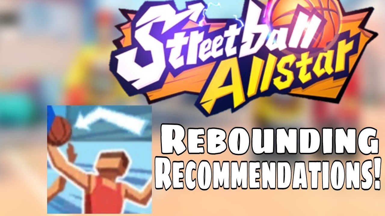 Streetball AllStars - Rebounding Recommendations!