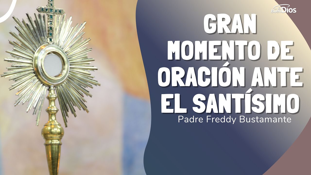 Gran momento de Oración Ante el Santísimo - El Buen Dios #deus #dios #orações #oração #oracion