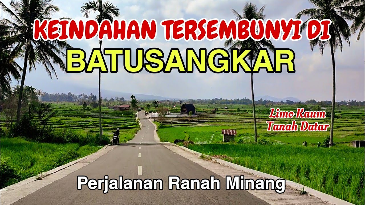 KEINDAHAN TERSEMBUNYI DI BATUSANGKAR - PERJALANAN RANAH MINANG || LAGU MINANG