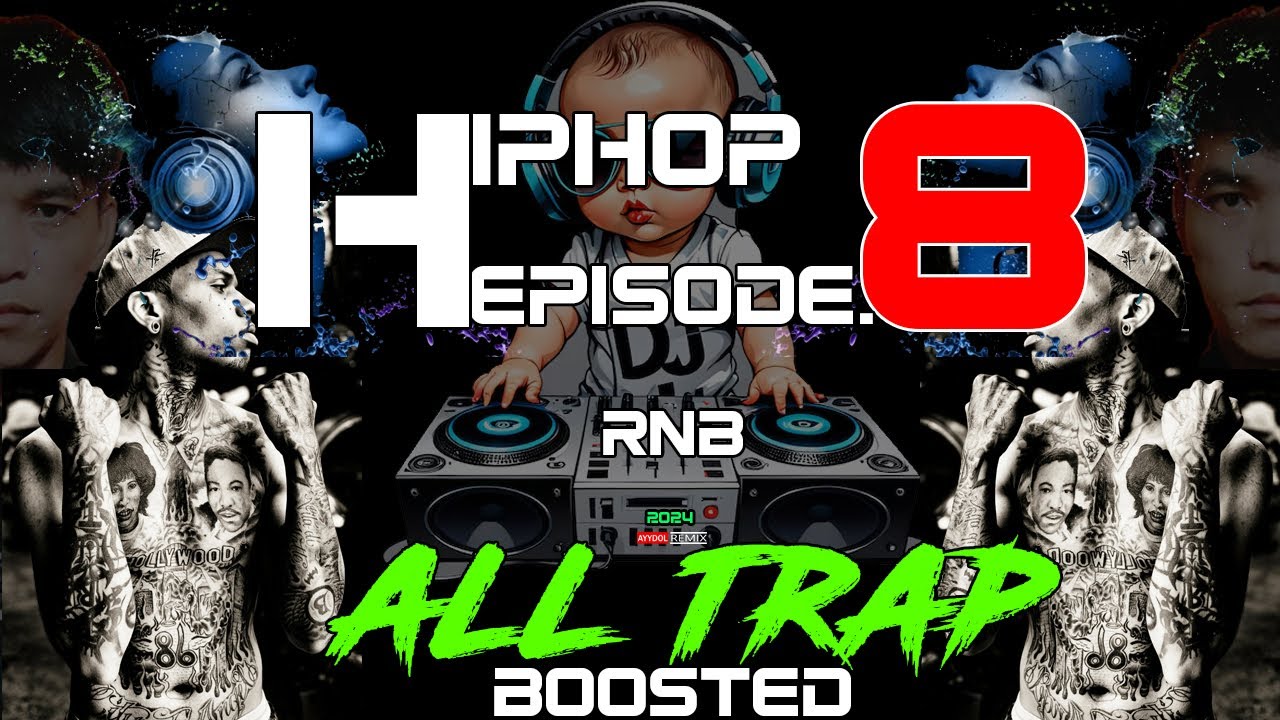 HIPHOP EP.8 RnB 🔥 ALL TRAP BOOSTED 2024 - SHELDON Remix