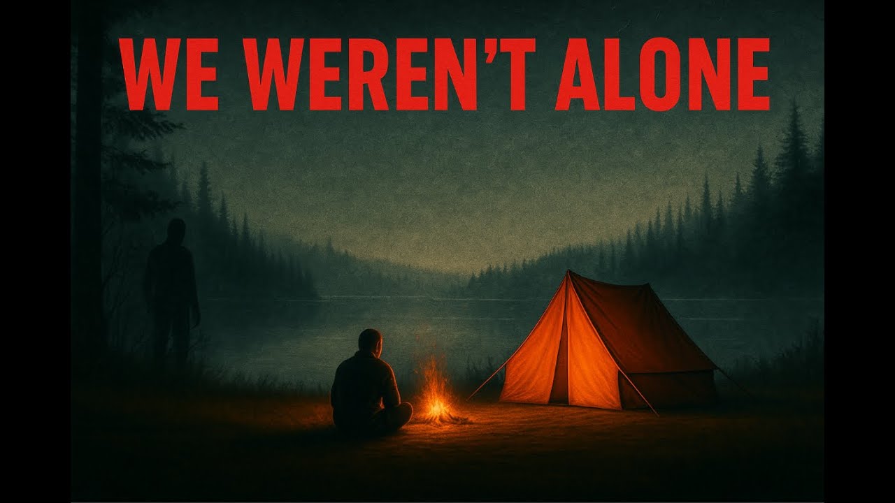 Something Came Into Our Camp | 2 True Camping & Fishing Horror Stories