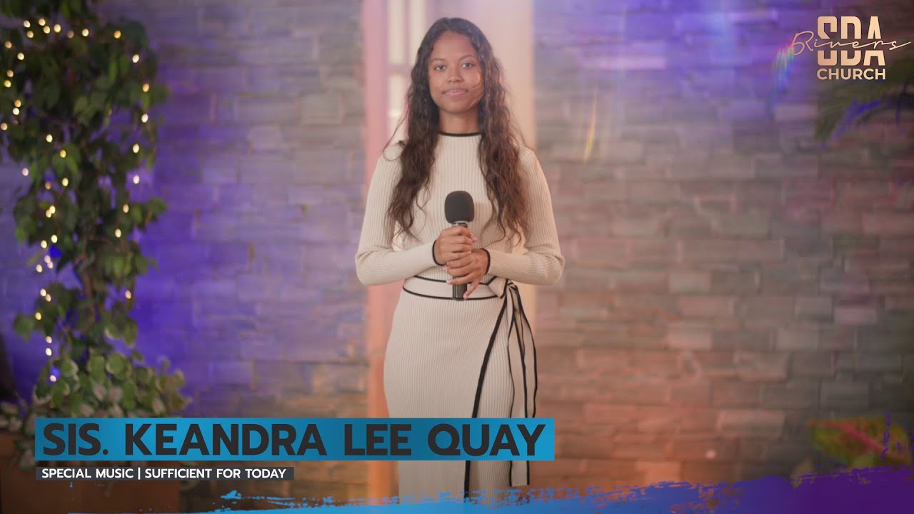 Sis. Keandra Lee Quay | Sufficient for Today