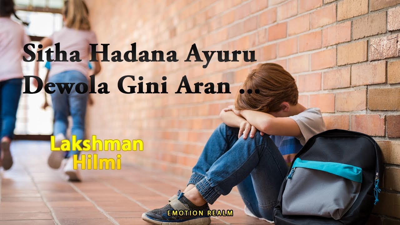 Sitha Hadana Ayuru Dewola Gini Aran — Lakshman Hilmi [Sad Music]